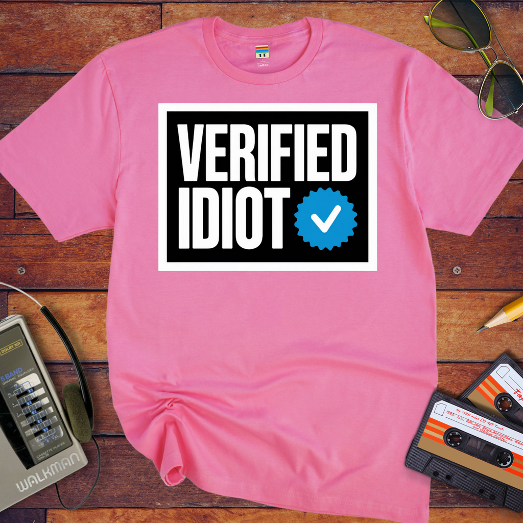 'Verified Idiot' T-Shirt