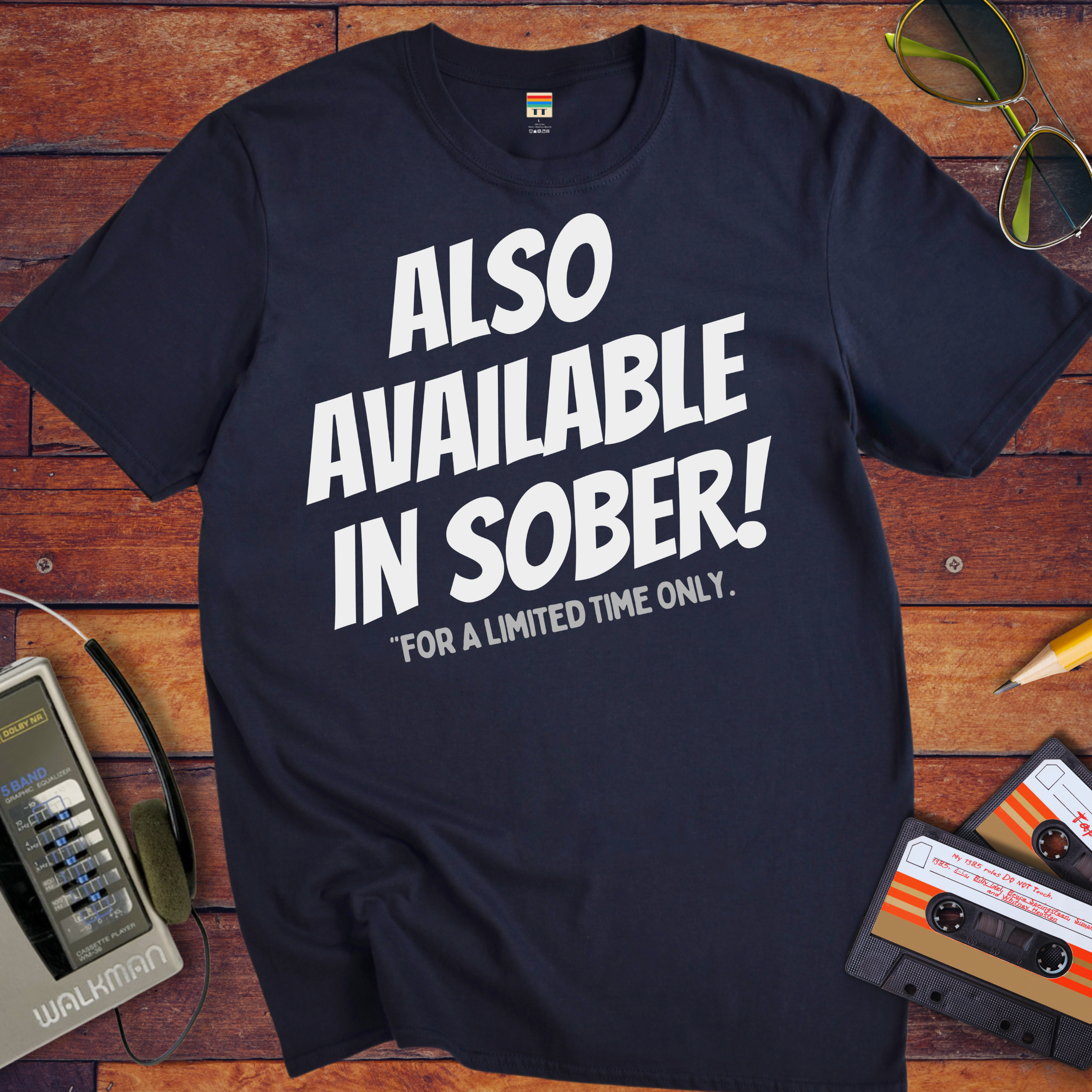 'ALSO AVAILABLE IN SOBER!' Funny T-Shirt