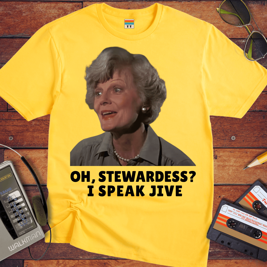 'OH, STEWARDESS? I SPEAK JIVE' T-Shirt