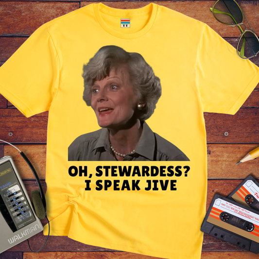 'OH, STEWARDESS? I SPEAK JIVE' T-Shirt