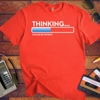 'Thinking' Funny T-Shirt