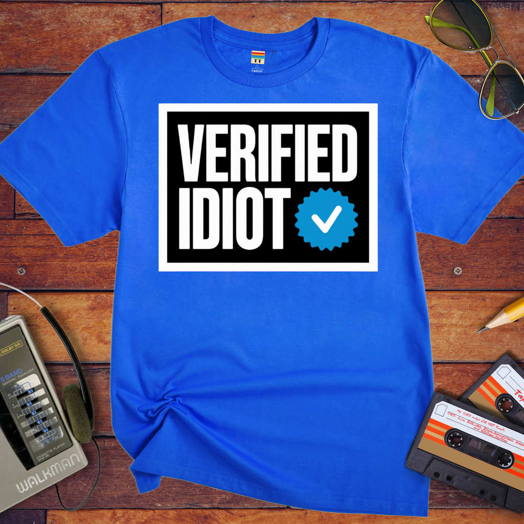 'Verified Idiot' T-Shirt