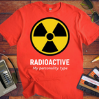 Radioactive Personality T-Shirt | Funny Novelty Tee