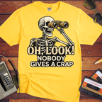 'OH, LOOK! NOBODY GIVES A CRAP' T-Shirt