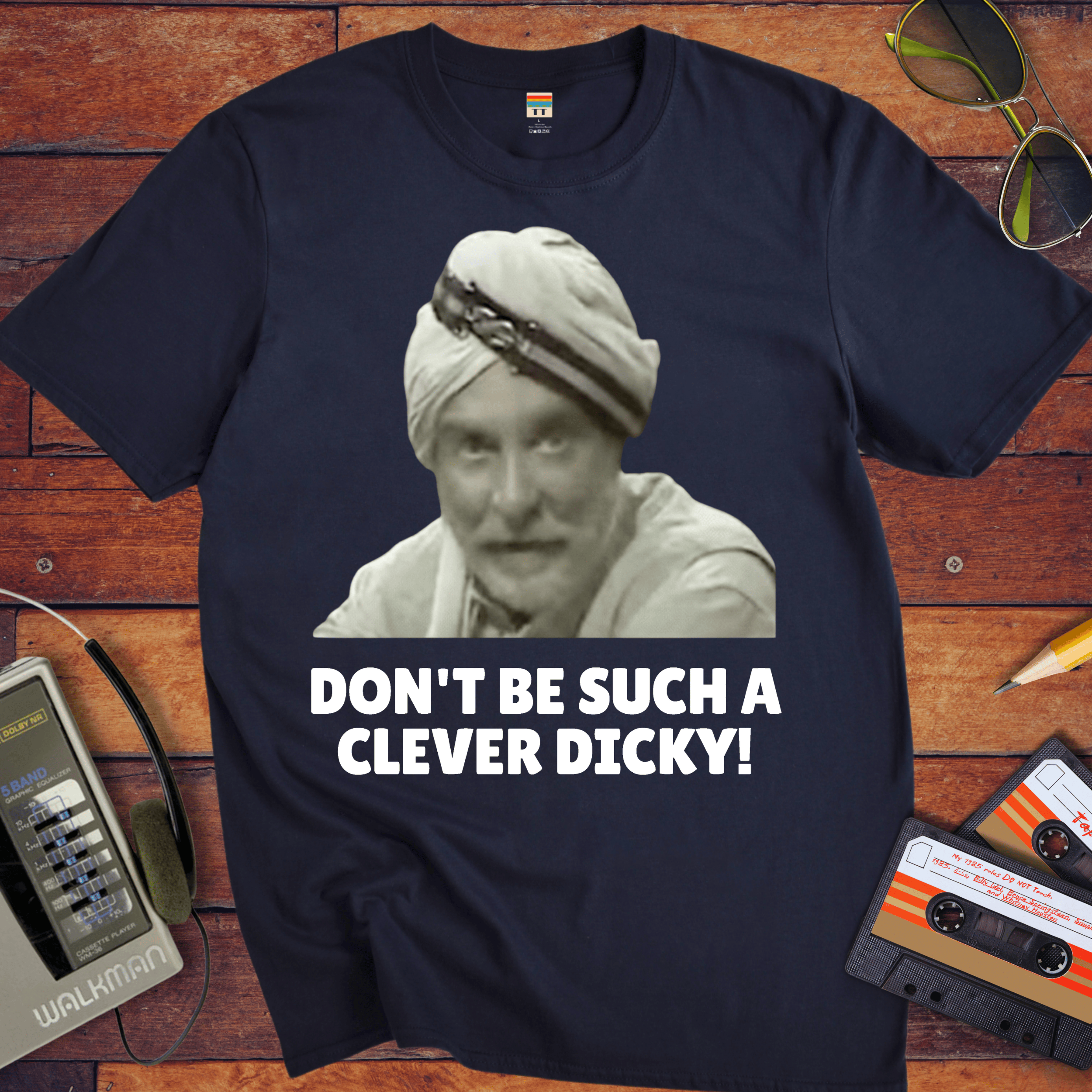 'DON'T BE SUCH A CLEVER DICKY!' Funny T-Shirt