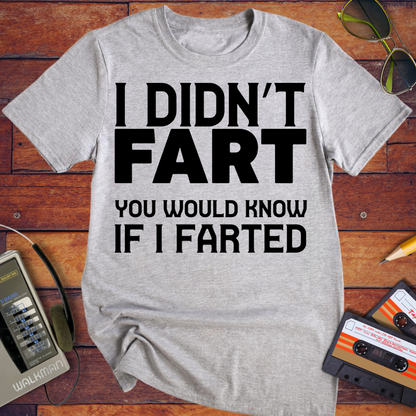 'I Dindn't Fart' T-Shirt