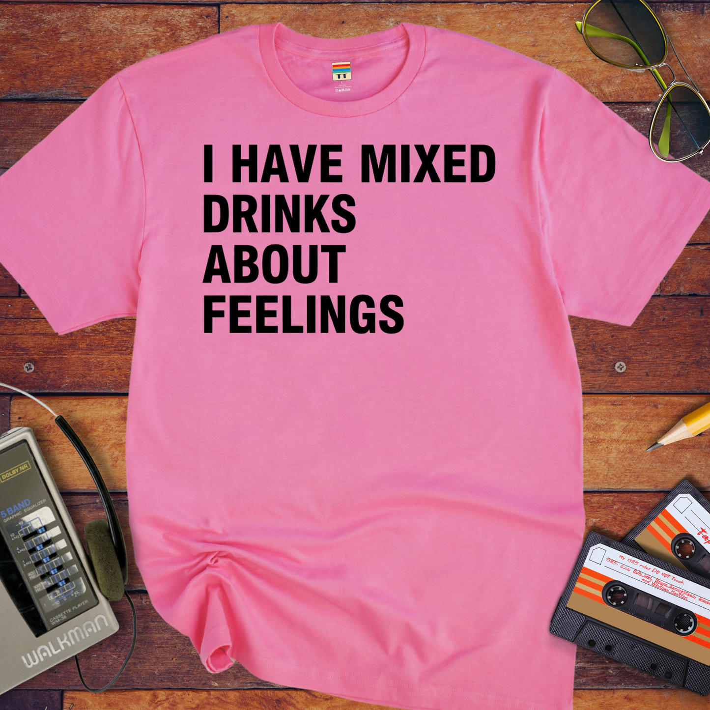 'I Have Mixed Drink About Feelings' T-Shirt
