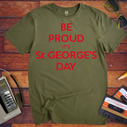 'Be Proud It's St George's Day' T-Shirt
