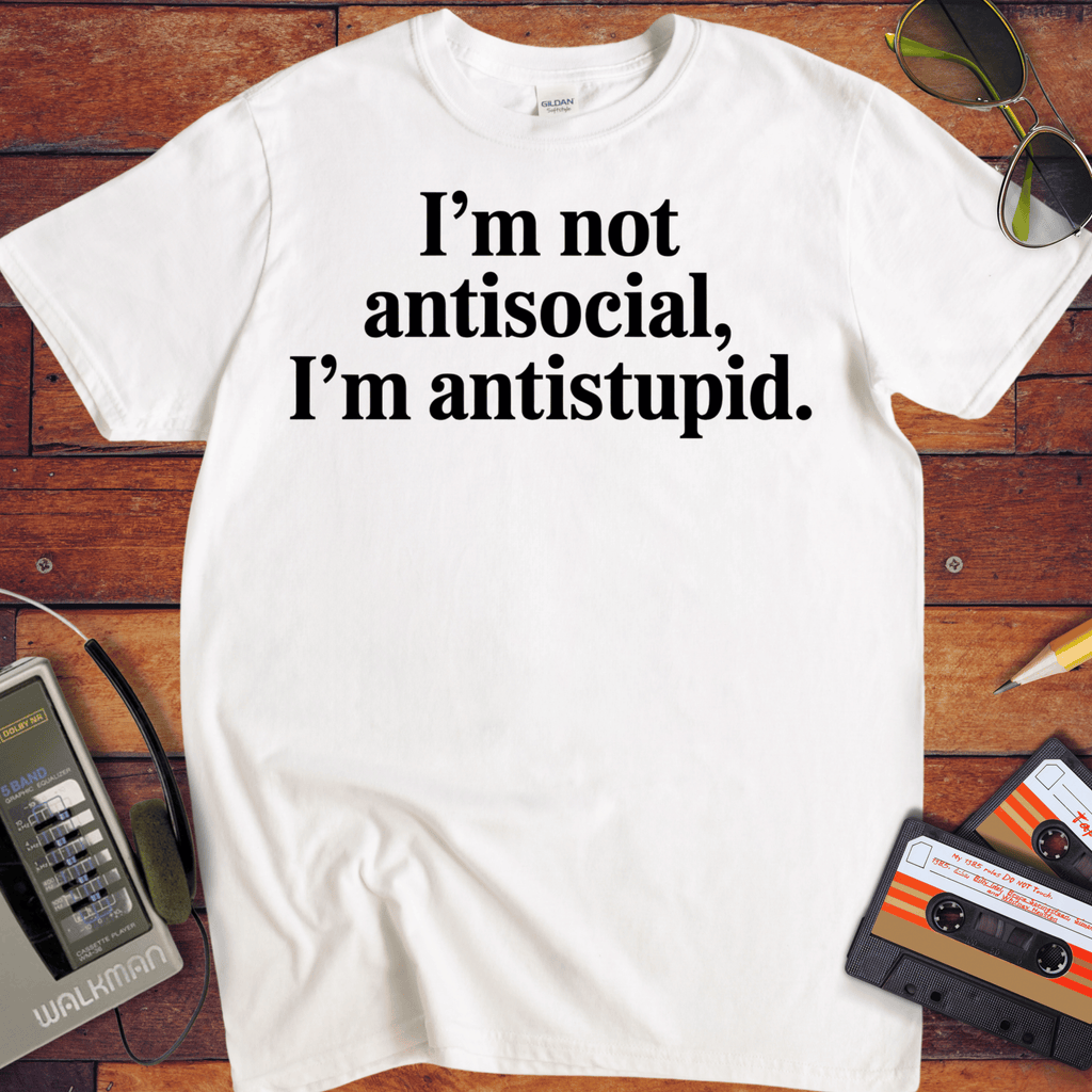 'I'm not antisocial' Funny T-Shirt