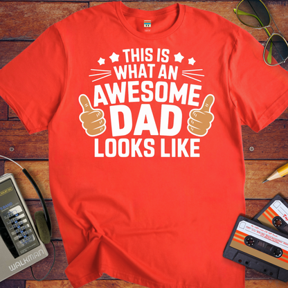 'This is An Awesome Dad Looks Like' T-Shirt