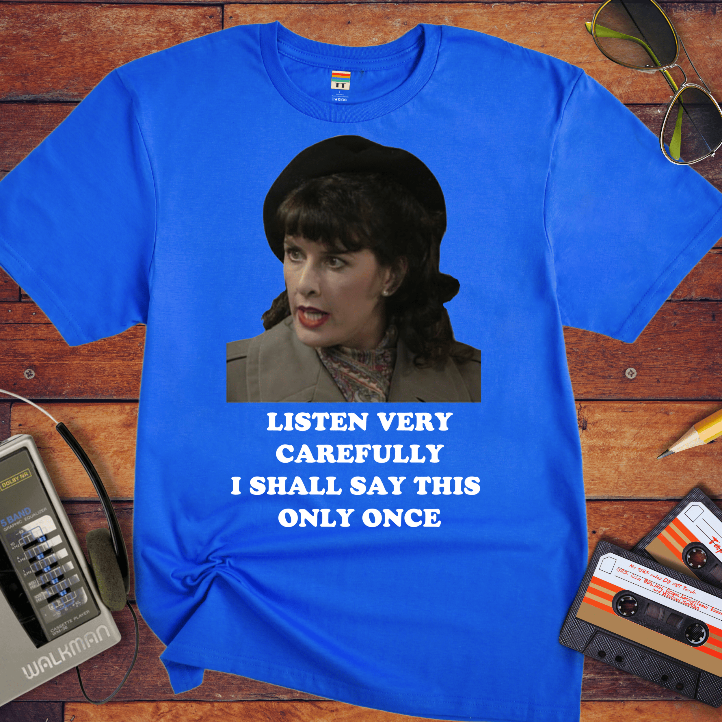 'Listen Very Carefully' Funny T-Shirt