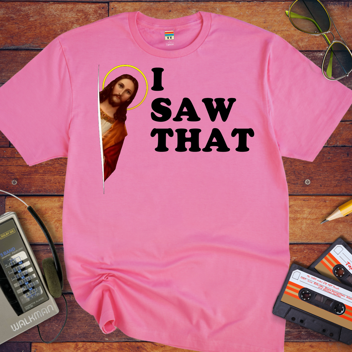 'i Saw That' Funny T-Shirt