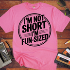 'I'M NOT SHORT I'M FUN-SIZED' Funny T-Shirt