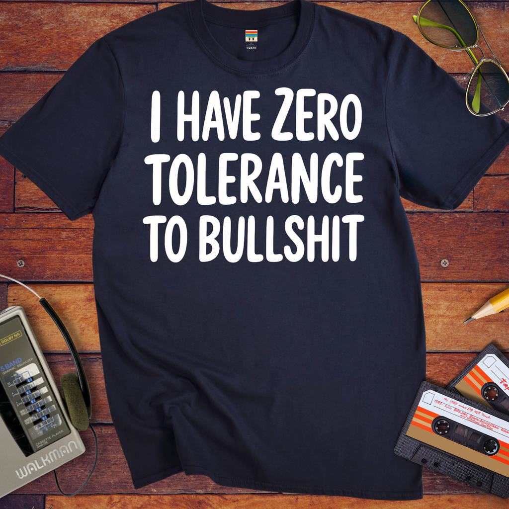 'I HAVE ZERO TOLERANCE TO BULLSHIT' Funny T-Shirt