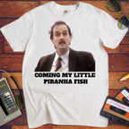 'COMING MY LITTLE PIRANHA FISH'  Funny T-Shirt