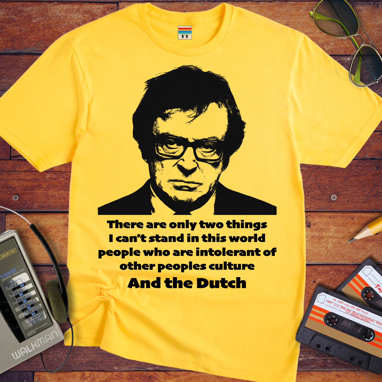'There are only two things I can’t stand' T-Shirt