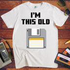 'I'am this old' T-Shirt