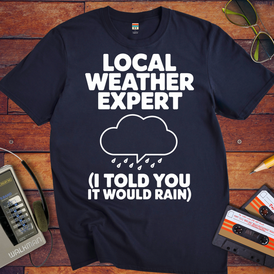 'I TOLD YOU IT WOULD RAIN' Funny T-Shirt