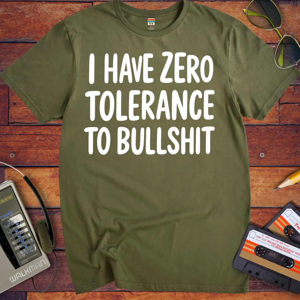 'I HAVE ZERO TOLERANCE TO BULLSHIT' Funny T-Shirt
