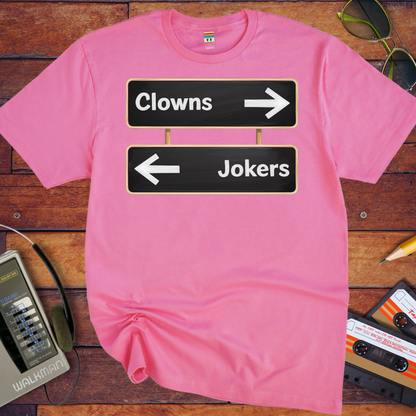 'Clowns, Jokers' Funny T-Shirt