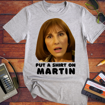 'Put A shirt on Martin' T-Shirt