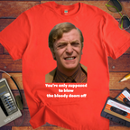 'You're only supposed to blow the bloody doors off' T-Shirt