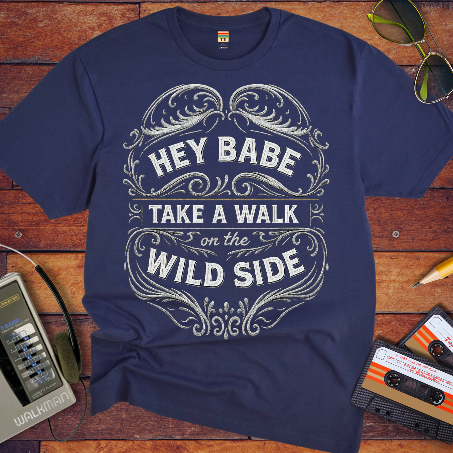 'HEY BABE, TAKE A WALK ON THE WILD SIDE' T-Shirt