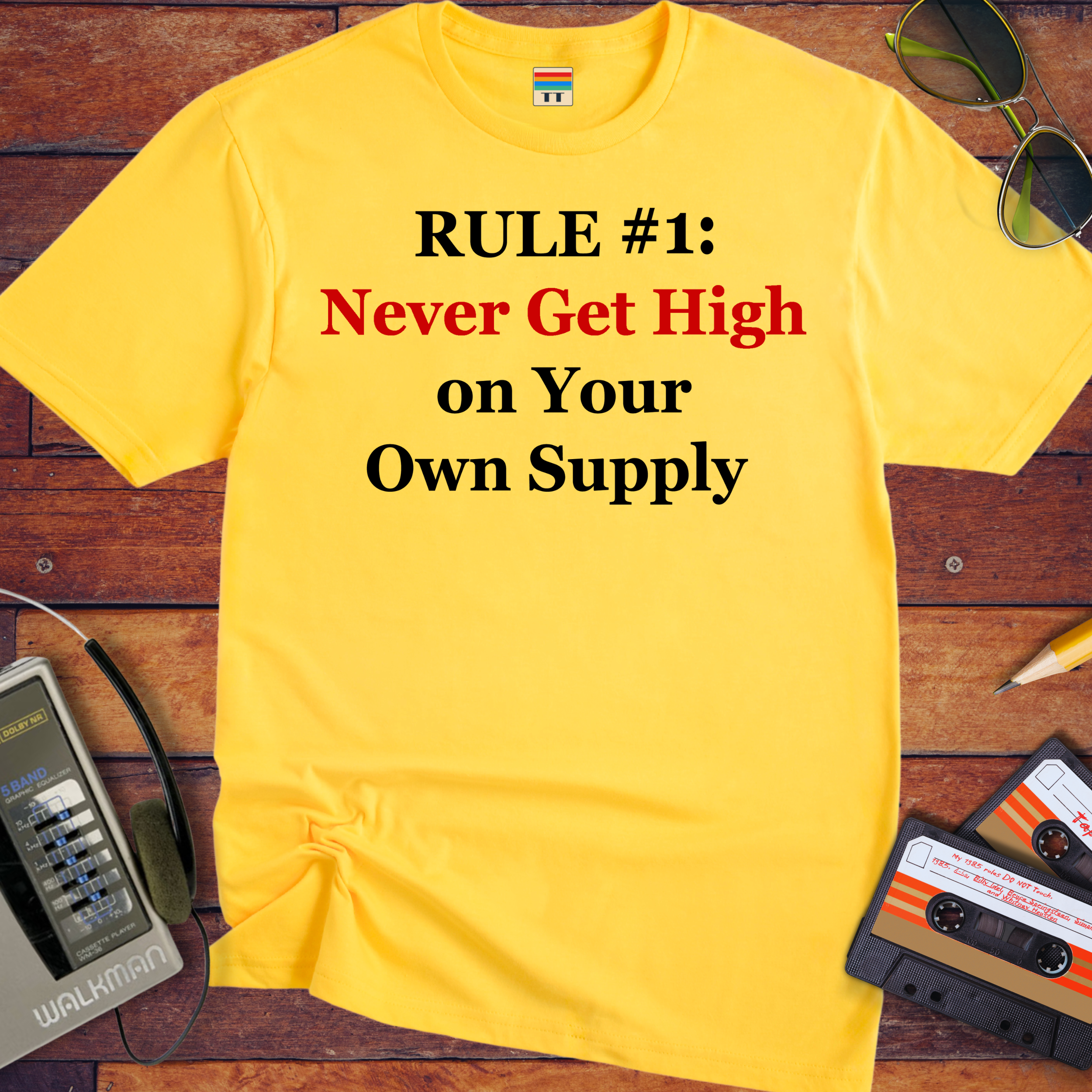 'Never get high on your own supply' Funny T-Shirt