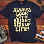 'Always Look on the Bright Side of Life! V2' Funny T-Shirt