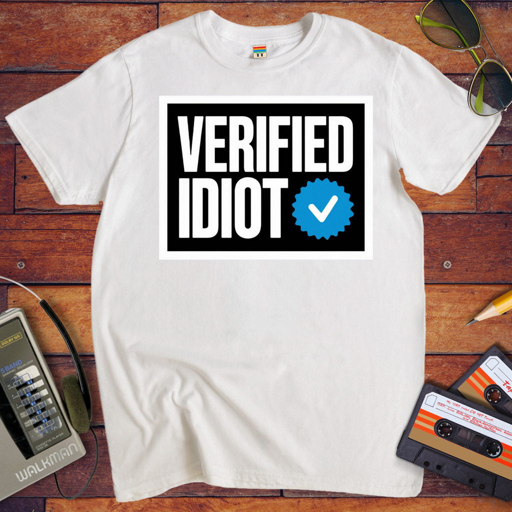 'Verified Idiot' T-Shirt