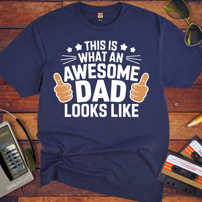 'This is An Awesome Dad Looks Like' T-Shirt