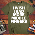 'I Wish I Had More Middle Fingers' Funny T-Shirt