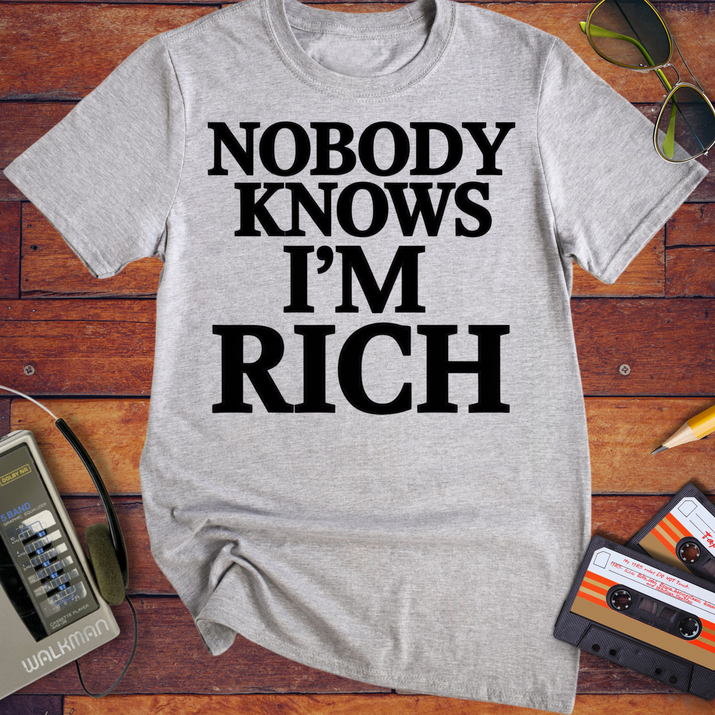 'Nobody Knows I'm Rich' Funny T-Shirt