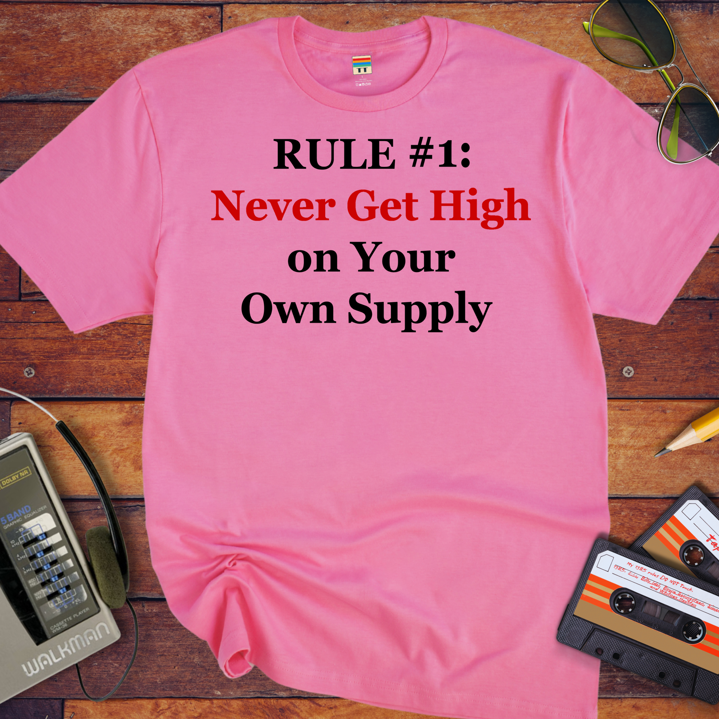 'Never get high on your own supply' Funny T-Shirt