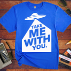 'Take Me To Your Leader'  Funny T-Shirt