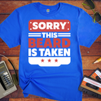 'The beard is taken' Funny T-Shirt