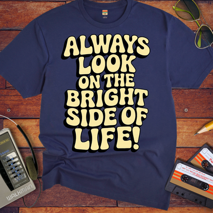 'Always Look on the Bright Side of Life! V2' Funny T-Shirt