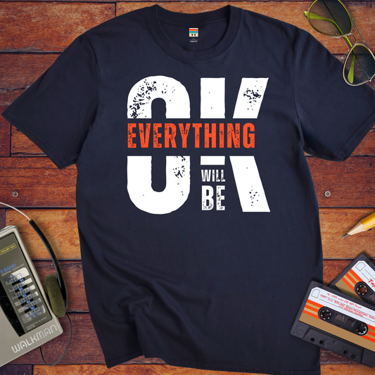 'Everything is OK' T-Shirt