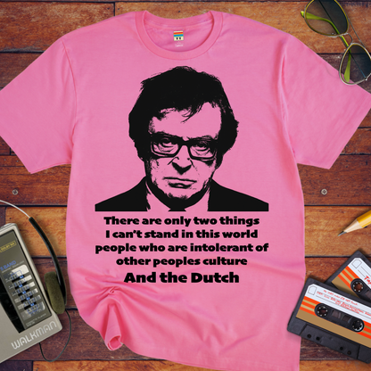 'There are only two things I can’t stand' T-Shirt