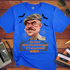 'OH DEAR HOW SAD, NEVER MIND IT'S HALLOWEEN' Funny T-Shirt