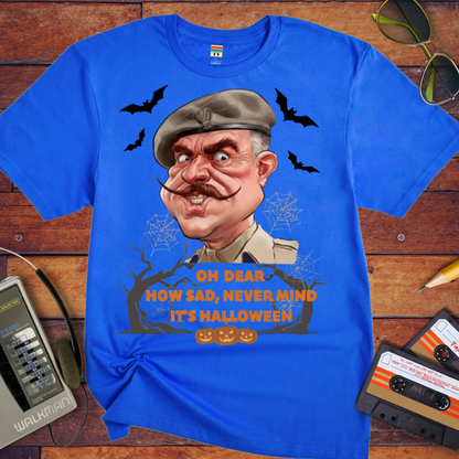 'OH DEAR HOW SAD, NEVER MIND IT'S HALLOWEEN' Funny T-Shirt