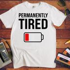 'Permanently tired' T-Shirt