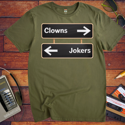 'Clowns, Jokers' Funny T-Shirt