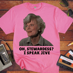 'OH, STEWARDESS? I SPEAK JIVE' T-Shirt