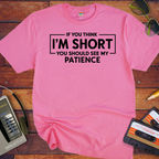 'If you think I'am Short' T-Shirt