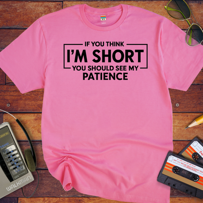 'If you think I'am Short' T-Shirt
