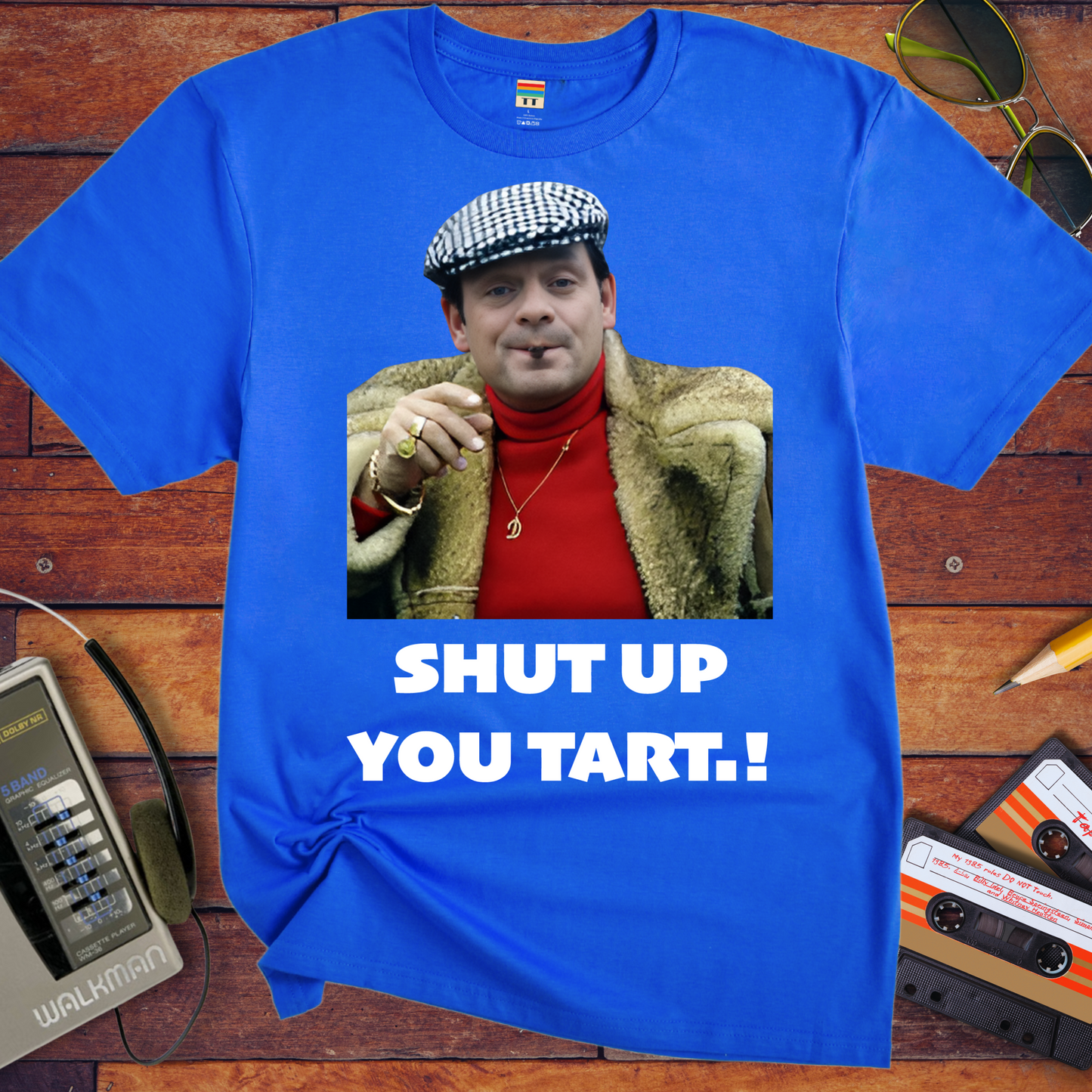 'Shut up you tart' Funny T-Shirt
