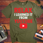 'Relax, I learnt it on YouTube' T-Shirt