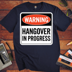 'WARNING HANGOVER IN PROGRESS' Funny T-Shirt