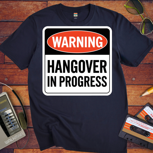 'WARNING HANGOVER IN PROGRESS' T-Shirt